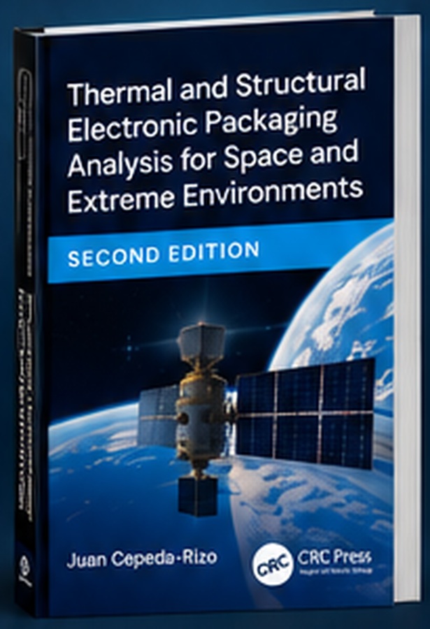 Second edition of Thermal and Structural Electronic Packaging Analysis for Space and Extreme Environments
